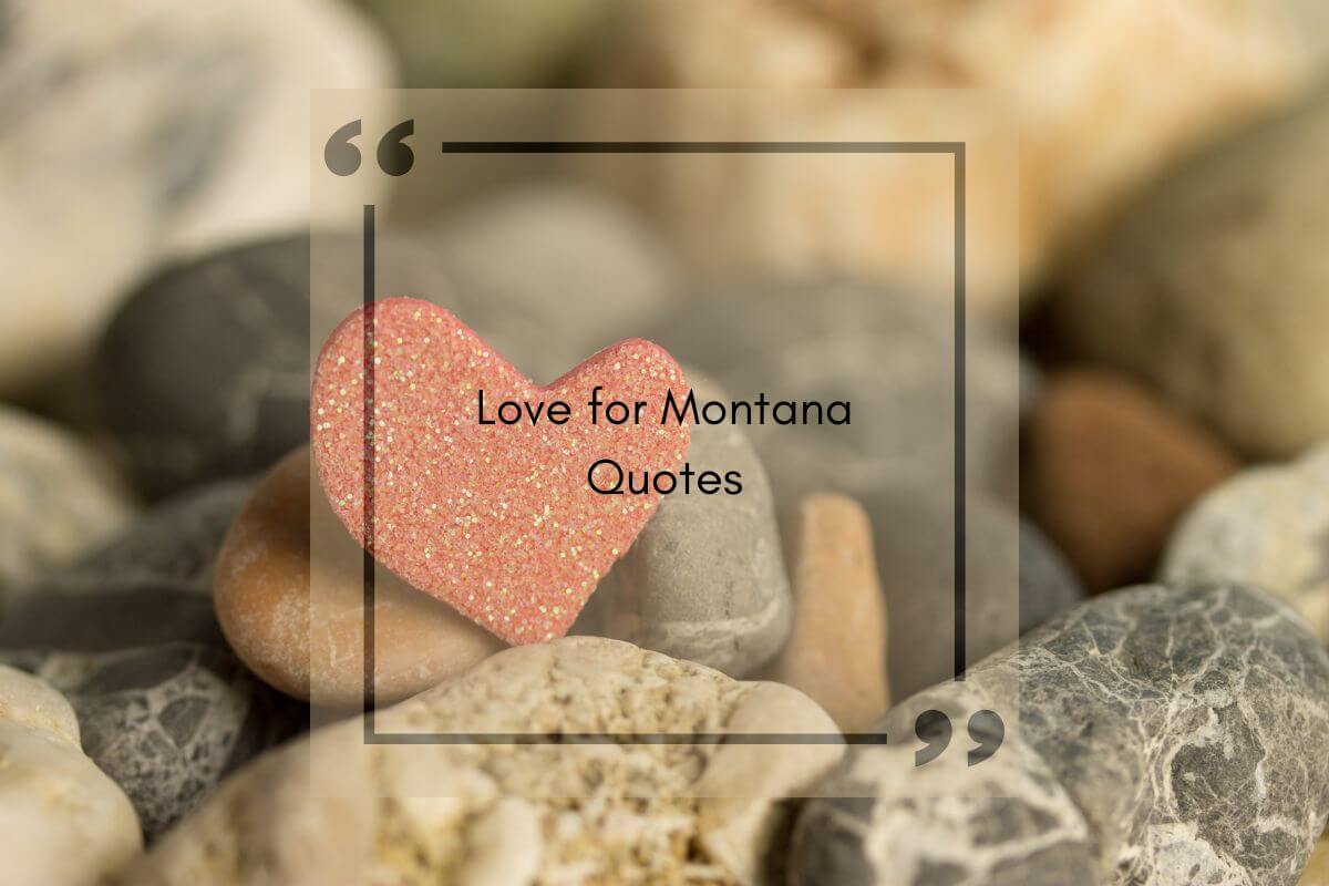 Quotes about love for Montana with colorful stones in the background.
